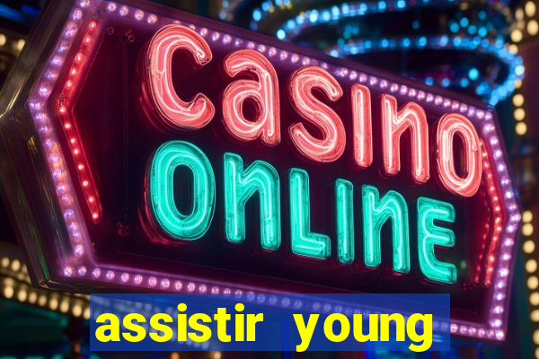 assistir young hearts online